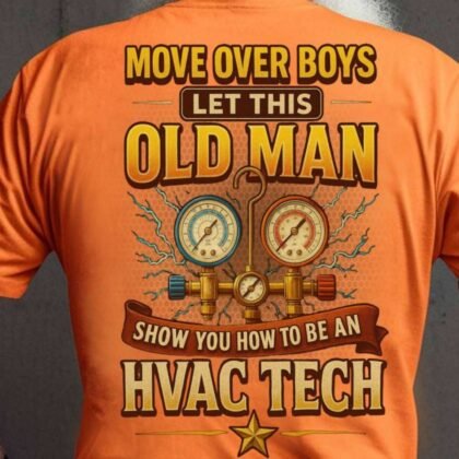 Move Over Boys Old Man Apparel - HVAC Tech Workwear