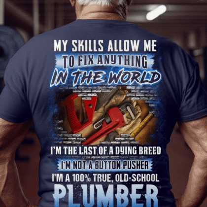 Last Of A Dying Breed Plumber Apparel - Old School