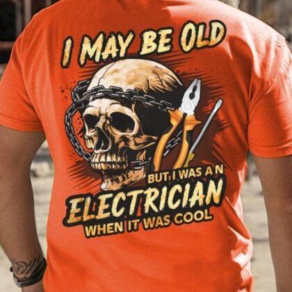 I May Be Old - Electrician Vintage Skull