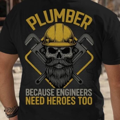 Because Engineers Need Heroes Too - Plumber Skull