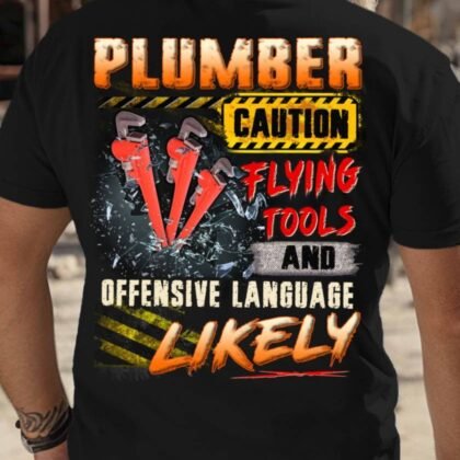 Caution Flying Tools - Plumber Workwear Humor