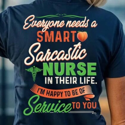 Smart Sarcastic Nurse Apparel - Funny Quote
