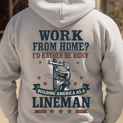 Work From Home Lineman Apparel - American Pride