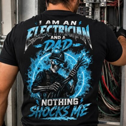 Electrician Dad Nothing Shocks Me